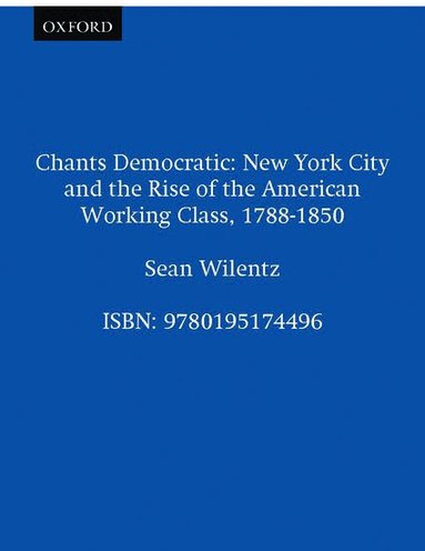 Sean Wilentz - Chants Democratic, Inbunden