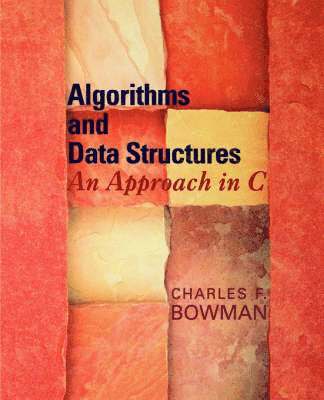 Bowman - Algorithms and Data Structures, Häftad