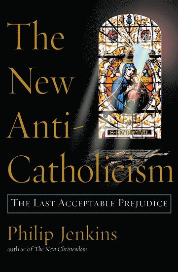 bokomslag The New Anti-Catholicism