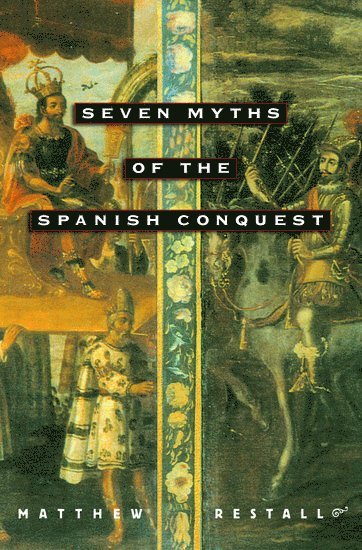 bokomslag Seven Myths of the Spanish Conquest