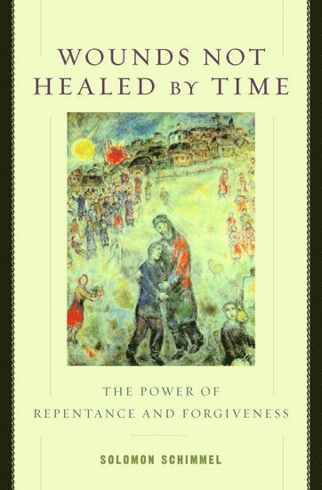 Solomon Schimmel - Wounds Not Healed by Time, Häftad