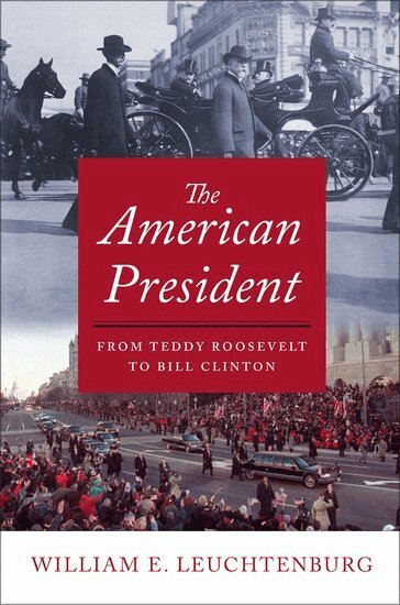 William E. Leuchtenburg - The American President, Inbunden