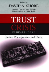 bokomslag The Trust Crisis in Healthcare