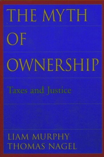 Liam Murphy, Thomas Nagel - The Myth of Ownership, Häftad