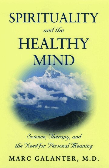 Marc Galanter - Spirituality and the Healthy Mind, Inbunden