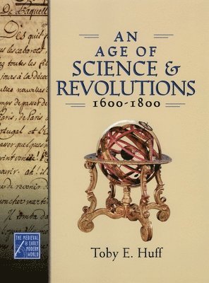 bokomslag Age of Science and Revolutions, 1600-1800