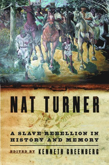 Kenneth S. Greenberg, Suffolk University) Greenberg, Kenneth S. (Professor and Chair of the History Department, Professor and Chair of the History Department - Nat Turner, Häftad