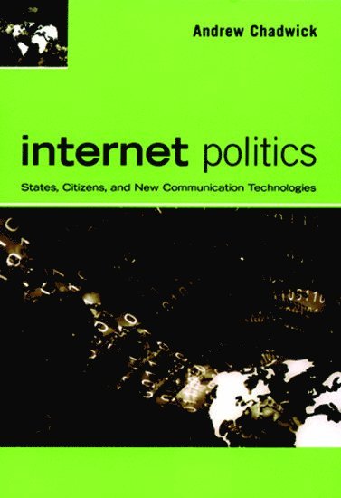 Andrew Chadwick, University of London) Chadwick, Andrew (Senior Lecturer in Political Science, Royal Holloway College, Senior Lecturer in Political Science, Royal Holloway College - Internet Politics, Häftad
