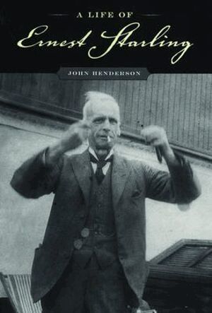 John Henderson - A Life of Ernest Starling, Inbunden