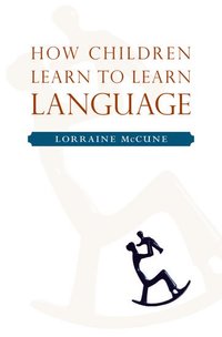 bokomslag How Children Learn to Learn Language