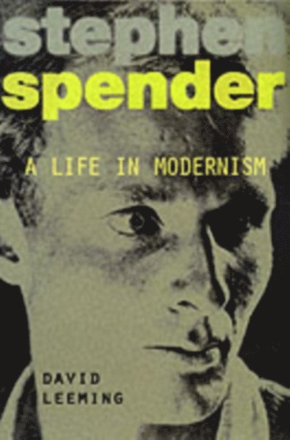 Stephen Spender: A Literary Life 1