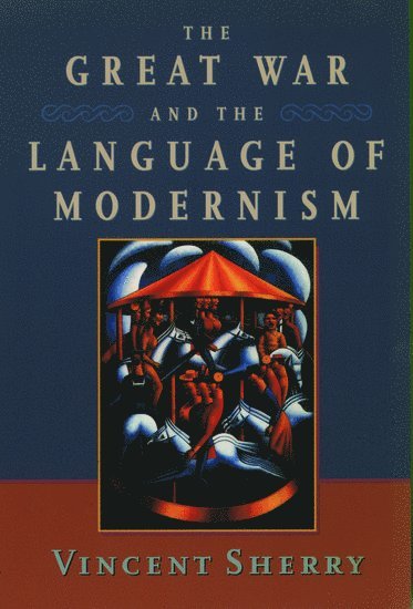 bokomslag Great War and the Language of Modernism