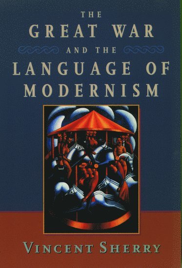 The Great War and the Language of Modernism 1