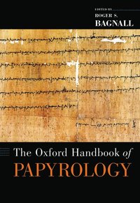 bokomslag The Oxford Handbook of Papyrology