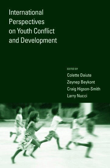 Colette Daiute, Zeynep Beykont, Craig Higson-Smith, Larry Nucci - International Perspectives on Youth Conflict and Development, Inbunden