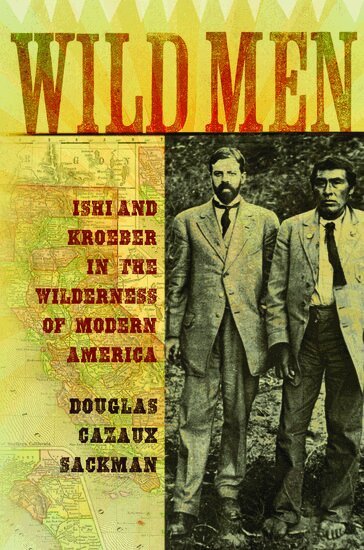 Douglas Cazaux Sackman - Wild Men, Inbunden