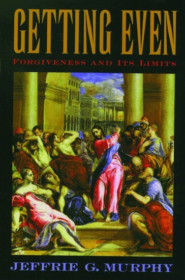 Jeffrie G. Murphy - Getting Even, Häftad