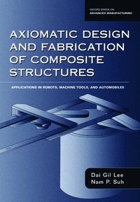 bokomslag Axiomatic Design and Fabrication of Composite Structures