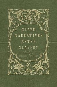bokomslag Slave Narratives After Slavery