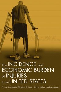 bokomslag The Incidence and Economic Burden of Injuries in the United States