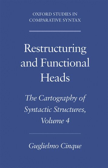 Guglielmo Cinque, University of Venice) Cinque, Guglielmo (Professor of Philosophy, Professor of Philosophy - Restructuring and Functional Heads, Häftad