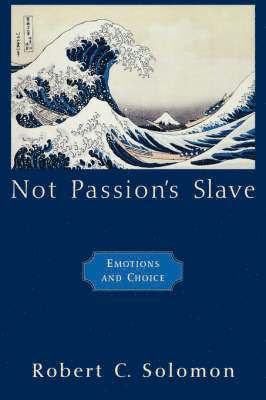 Robert C. Solomon - Not Passion's Slave, Häftad