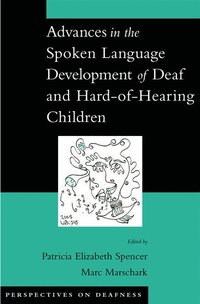 bokomslag Advances in the Spoken Language Development of Deaf and Hard-of-Hearing Children