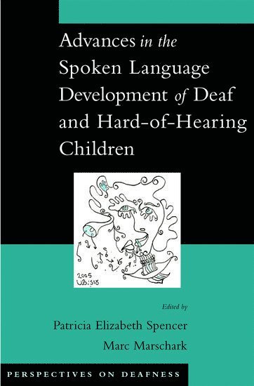 Advances in the Spoken Language Development of Deaf and Hard-of-Hearing Children 1