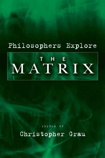 GRAU, Christopher Grau - Philosophers Explore The Matrix, Inbunden
