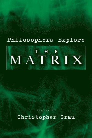 Philosophers Explore The Matrix