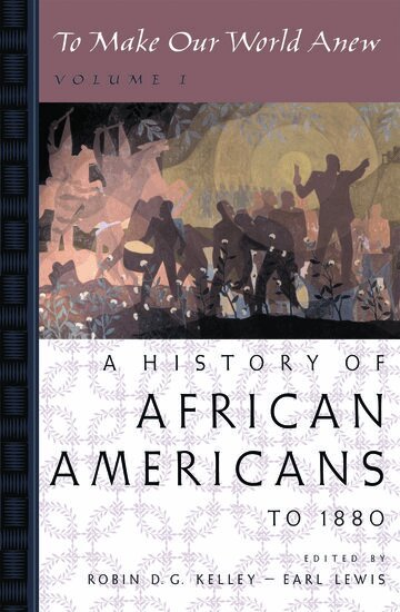 Robin D. G. Kelley, Earl Lewis, Robin D. G. Kelley - To Make Our World Anew: Volume I, Häftad