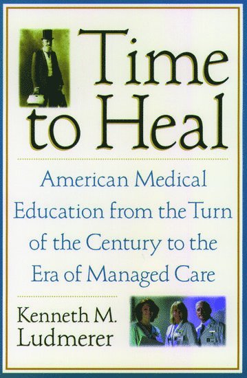 Kenneth M. Ludmerer - Time to Heal, Häftad