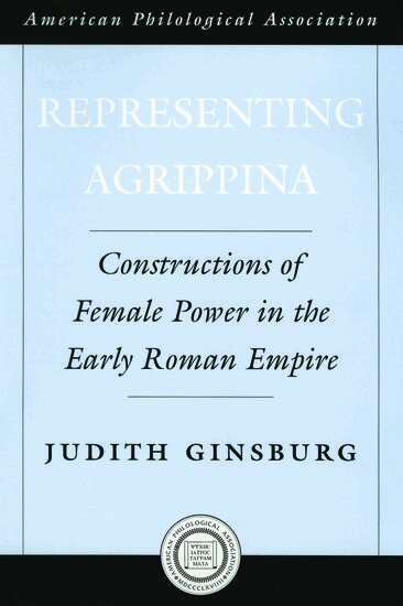 Judith Ginsburg, Eric Gruen - Representing Agrippina, Inbunden