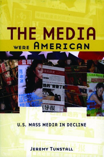 Jeremy Tunstall - The Media Were American, Inbunden