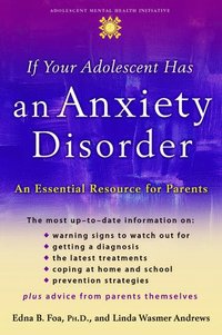 bokomslag If Your Adolescent Has an Anxiety Disorder