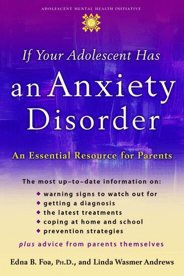 Edna B. Foa, Linda Wasmer Andrews - If Your Adolescent Has an Anxiety Disorder, Häftad