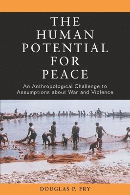 Fry, Douglas P. Fry - Human Potential for Peace, Häftad