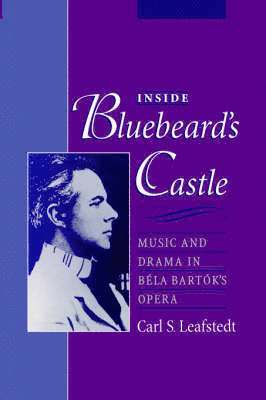 Carl S. Leafstedt, Trinity University) Leafstedt, Carl S. (Assistant Professor of Music History, Assistant Professor of Music History, Carl Stuart Leafstedt - Inside Bluebeard's Castle, Häftad