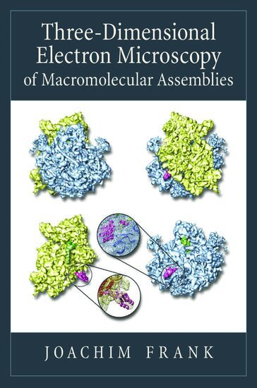 Joachim Frank - Three-Dimensional Electron Microscopy of Macromolecular Assemblies, Häftad