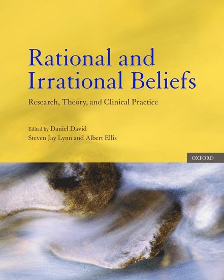 Daniel David, Steven Lynn, Albert Ellis, Romania) David, Daniel (, Babes-Bolyai University, State University of New York at Binghamton) Lynn, Steven (, Albert Ellis Institute) Ellis, Albert ( - Rational and Irrational Beliefs, Inbunden