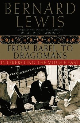 Lewis, Bernard Lewis - From Babel to Dragomans, Häftad