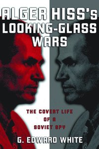 bokomslag Alger Hiss's Looking-Glass Wars