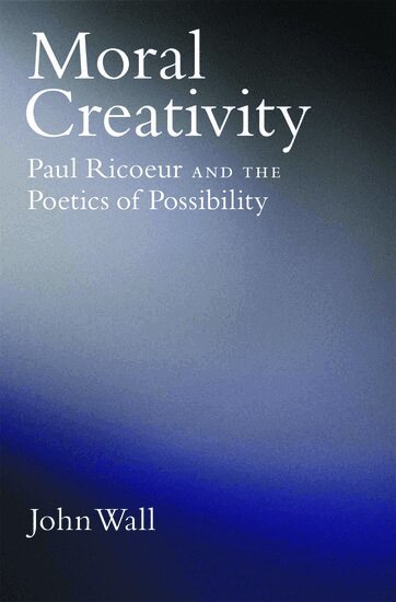 John Wall - Moral Creativity, Inbunden
