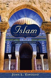 bokomslag Islam : updated with new epilogue: the straight