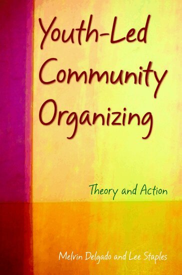 Melvin Delgado, Lee Staples - Youth-Led Community Organizing, Häftad