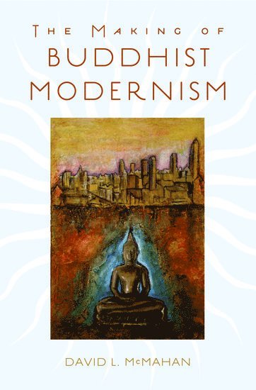 The Making of Buddhist Modernism 1