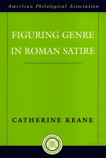 Catherine Keane - Figuring Genre in Roman Satire, Inbunden
