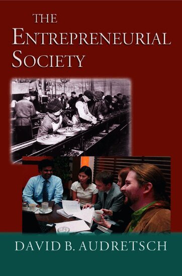 David B. Audretsch - The Entrepreneurial Society, Inbunden