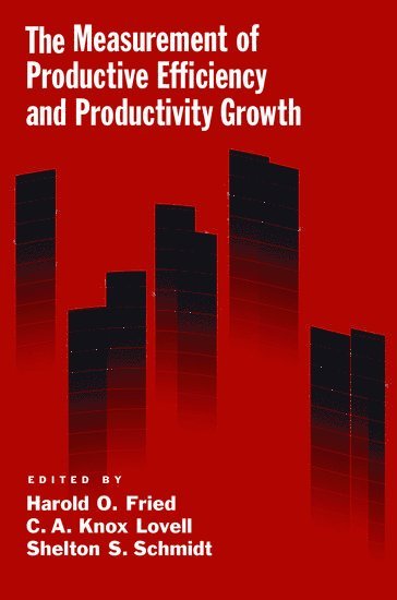 The Measurement of Productive Efficiency and Productivity Growth 1