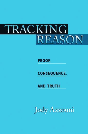 Jody Azzouni, Tufts University) Azzouni, Jody (, Professor Philosophy, AZZOUNI, Azzouni - Tracking Reason, Inbunden